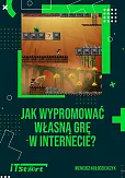 Jak wypromować własną grę w internecie Jak wypromować własną grę w internecie