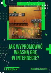 Jak wypromować własną grę w internecieIreneusz Kołodziejczyk Jak wypromować własną grę w internecieIreneusz Kołodziejczyk