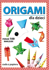 Origami dla dzieciAnna Smaza Origami dla dzieciAnna Smaza