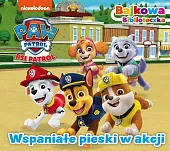Psi Patrol Bajkowa biblioteczka Wspaniałe pieski w akcji