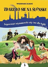 Zdarziło sie na ŚlonskuWaldemar Cichoń