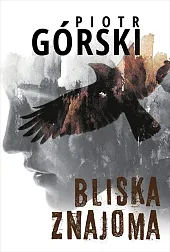 Bliska znajomaPiot Górski Bliska znajomaPiot Górski