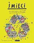 Śmieci To, o czym dorośli Ci nie mówią Śmieci To, o czym dorośli Ci nie mówią