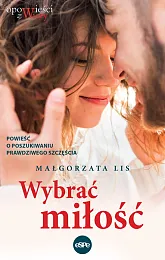 Wybrać miłośćMałgorzata Lis
