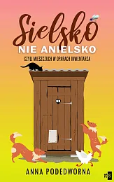 Sielsko, nie anielsko, czyli mieszczuch w,Anna Podedworna