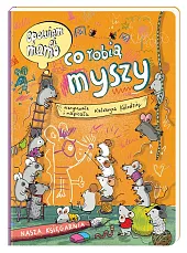 Opowiem ci, mamo co robią myszyKatarzyna Kołodziej