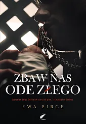 Zbaw nas ode złegoEwa Pirce