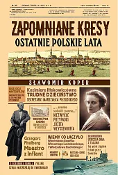 Zapomniane Kresy. Ostatnie polskie lataSławomir Koper