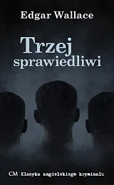 Trzej SprawiedliwiEdgar Wallace Trzej SprawiedliwiEdgar Wallace