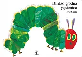 Bardzo głodna gąsienica XLEric Carle Bardzo głodna gąsienica XLEric Carle