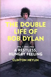 A Restless Hungry FeelingClinton Heylin