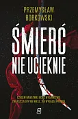 Śmierć nie ucieknie Śmierć nie ucieknie