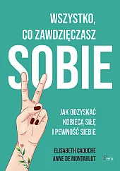 Wszystko co zawdzięczasz sobie.