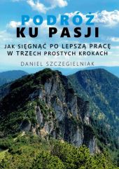 Podróż ku pasji Podróż ku pasji