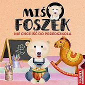 Miś Foszek Nie chce iść do,Joanna Krzemień-Przedwolska
