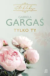 Tylko tyGabriela Gargaś