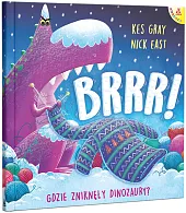 Brrr! Gdzie zniknęły dinozaury?Kes Gray