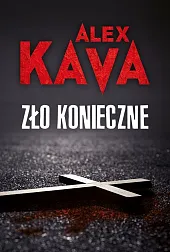 Zło konieczneAlex Kava