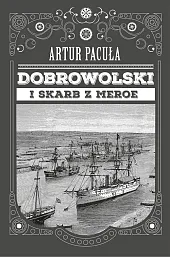 Dobrowolski i skarb z MeroeArtur Pacuła