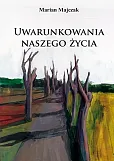 Uwarunkowania naszego życia