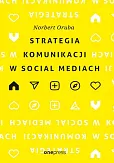 Strategia komunikacji w social mediach Strategia komunikacji w social mediach