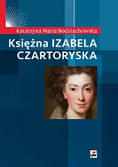 Księżna Izabela CzartoryskaMaria Bodziachowska Katarzyna
