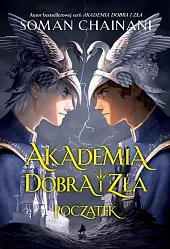 Akademia Dobra i Zła. PoczątekSoman Chainani Akademia Dobra i Zła. PoczątekSoman Chainani