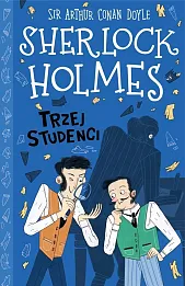 Klasyka dla dzieci Sherlock Holmes Tom 10 Trzej studenci