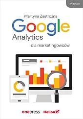 Google Analytics dla marketingowcówMartyna Zastrożna Google Analytics dla marketingowcówMartyna Zastrożna