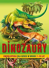 Dinozaury Encyklopedia dla dzieci 7-10 latBarbara Majewska Dinozaury Encyklopedia dla dzieci 7-10 latBarbara Majewska