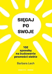 Sięgaj po swojeBarbara Lech