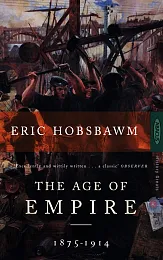 The Age of Empire: 1875-1914Eric Hobsbawm The Age of Empire: 1875-1914Eric Hobsbawm