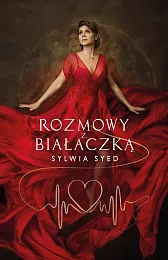 Rozmowy z białaczkąSylwia Syed Rozmowy z białaczkąSylwia Syed