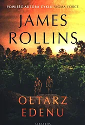 Ołtarz EdenuJames Rollins