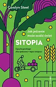 SITOPIA Jak jedzenie może ocalić świat SITOPIA Jak jedzenie może ocalić świat