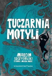 Tuczarnia motyliMarcin Szczygielski