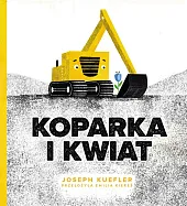 Koparka i kwiatJoseph Kuefler