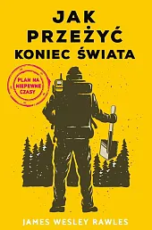 Jak przeżyć koniec świata Plan na,Wesley Rawles James Jak przeżyć koniec świata Plan na,Wesley Rawles James