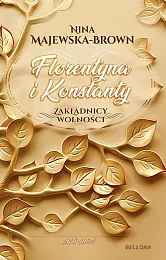 Florentyna i Konstanty 1916-1924 Zakładnicy wolnościNina Majewska-Brown