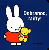 Dobranoc, Miffy!Dick Bruna