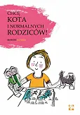 Chcę kota i normalnych rodziców