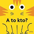 A to kto