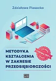 Metodyka kształcenia w zakresie przedsiębiorczości Metodyka kształcenia w zakresie przedsiębiorczości