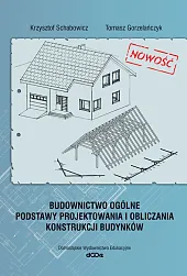 Budownictwo ogólne Podstawy projektowania i obliczania budynków Budownictwo ogólne Podstawy projektowania i obliczania budynków