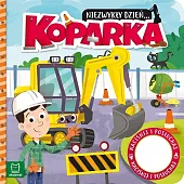 Niezwykły dzień... Koparka Książeczka z dźwiękiemAnna Podgórska