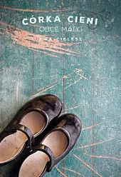 Córka cieni Tom 2 Obce matkiEwa Cielesz Córka cieni Tom 2 Obce matkiEwa Cielesz
