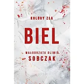 Kolory zła Tom 3 BielOliwia Sobczak Małgorzata Kolory zła Tom 3 BielOliwia Sobczak Małgorzata