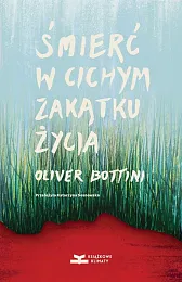 Śmierć w cichym zakątku życiaOliver Bottini Śmierć w cichym zakątku życiaOliver Bottini