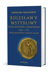 Bolesław V Wstydliwy Książę krakowski i,Karolina Maciaszek