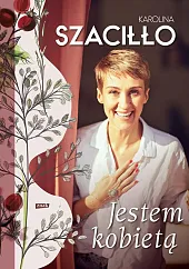 Jestem kobietąKarolina Szaciłło